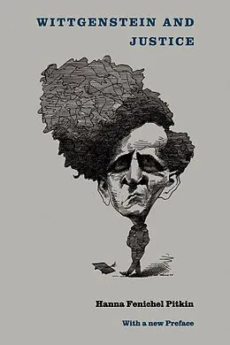 E-Book (epub) Wittgenstein and Justice von Hanna F. Pitkin
