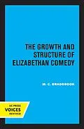 ePUB The Growth and Structure of Elizabethan Comedy von M. C. Bradbrook