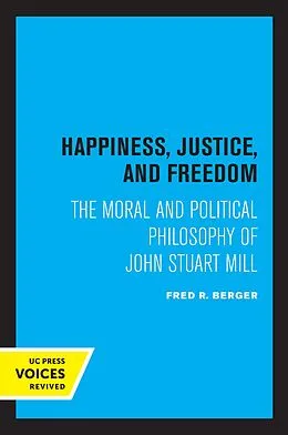 E-Book (epub) Happiness, Justice, and Freedom von Fred R. Berger