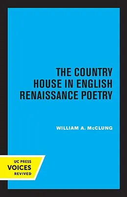 E-Book (epub) The Country House in English Renaissance Poetry von William Alexander McClung