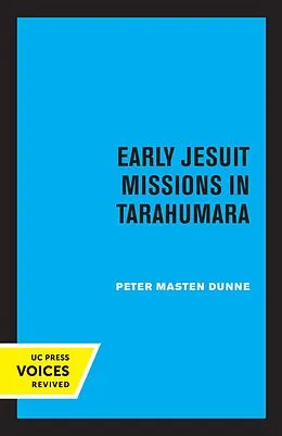 E-Book (epub) Early Jesuit Missions in Tarahumara von Peter Masten Dunne
