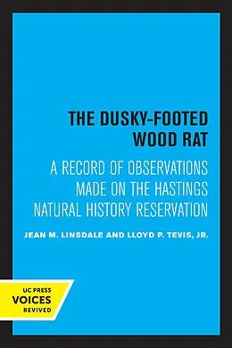 E-Book (epub) The Dusky-Footed Wood Rat von Jean M. Linsdale, Lloyd P. Tevis