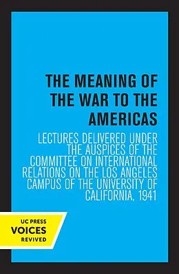 E-Book (epub) The Meaning of the War to the Americas von Committee on International Relations