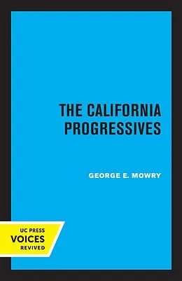 E-Book (epub) The California Progressives von George E. Mowry