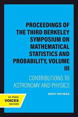 E-Book (epub) Proceedings of the Third Berkeley Symposium on Mathematical Statistics and Probability, Volume III von Jerzy Neyman