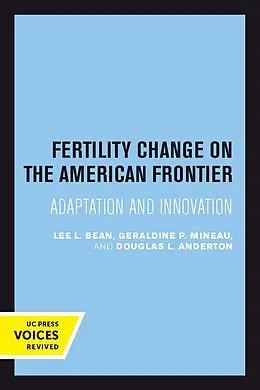 E-Book (pdf) Fertility Change on the American Frontier von Lee L. Bean, Geraldine P. Mineau, Douglas L. Anderton