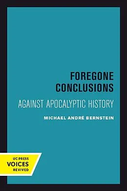 E-Book (pdf) Foregone Conclusions von Michael André Bernstein