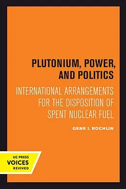 E-Book (pdf) Plutonium, Power, and Politics von Gene I. Rochlin