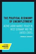E-Book (pdf) The Political Economy of Unemployment von Thomas Janoski