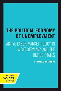 E-Book (pdf) The Political Economy of Unemployment von Thomas Janoski