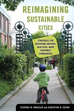 E-Book (epub) Reimagining Sustainable Cities von Stephen M. Wheeler
