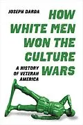 E-Book (epub) How White Men Won the Culture Wars von Joseph Darda