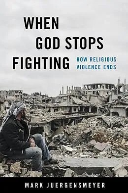 ePUB When God Stops Fighting von Mark Juergensmeyer