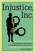 E-Book (epub) Injustice, Inc. von Daniel L. Hatcher