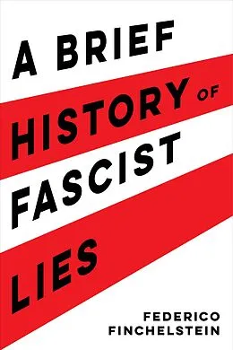 E-Book (epub) A Brief History of Fascist Lies von Federico Finchelstein