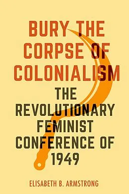 ePUB Bury the Corpse of Colonialism von Elisabeth B. Armstrong