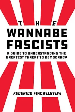 E-Book (epub) The Wannabe Fascists von Federico Finchelstein
