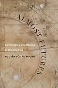 E-Book (epub) Almost Futures von Thu-Huong Nguyen-Vo