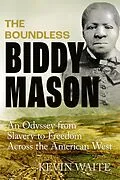 E-Book (epub) The Boundless Biddy Mason von Kevin Waite