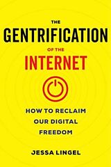 Kartonierter Einband The Gentrification of the Internet von Jessa Lingel