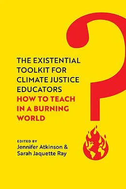 E-Book (epub) The Existential Toolkit for Climate Justice Educators von Jennifer Atkinson, Sarah Jaquette Ray