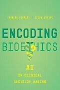 Couverture cartonnée Encoding Bioethics de Charles Binkley, Tyler Loftus