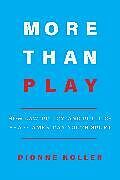 Livre Relié More Than Play de Dionne Koller