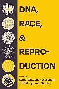 Couverture cartonnée DNA, Race, and Reproduction de 