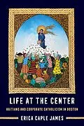 E-Book (epub) Life at the Center von Erica Caple James