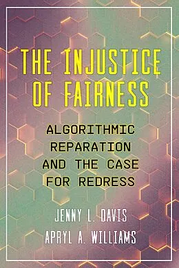 E-Book (epub) The Injustice of Fairness von Jenny L. Davis