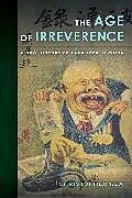 Couverture cartonnée The Age of Irreverence de Rea Christopher