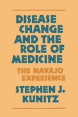 eBook (pdf) Disease Change and the Role of Medicine de Stephen J. Kunitz