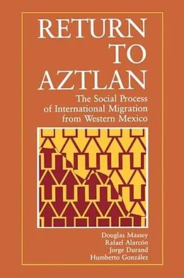 E-Book (pdf) Return to Aztlan von Douglas S. Massey, Rafael Alarcon, Jorge Durand