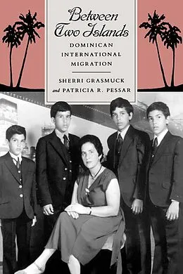 E-Book (epub) Between Two Islands von Sherri Grasmuck, Patricia R. Pessar