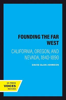 E-Book (epub) Founding the Far West von David Alan Johnson