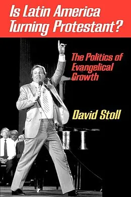 E-Book (epub) Is Latin America Turning Protestant? von David Stoll