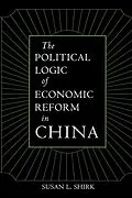 E-Book (epub) The Political Logic of Economic Reform in China von Susan L. Shirk