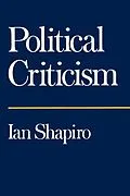 E-Book (epub) Political Criticism von Ian Shapiro