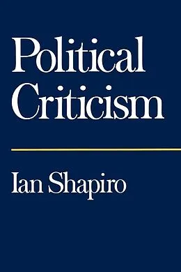 E-Book (epub) Political Criticism von Ian Shapiro