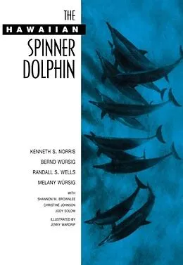 E-Book (pdf) The Hawaiian Spinner Dolphin von Kenneth S. Norris, Bernd Wursig, Randall S. Wells
