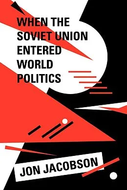 E-Book (epub) When the Soviet Union Entered World Politics von Jon Jacobson