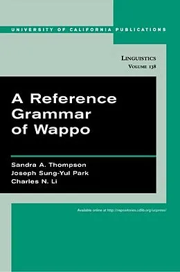 E-Book (pdf) Reference Grammar of Wappo von Sandra A. Thompson, Joseph Sung-Yul Park, Charles N. Li