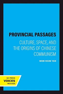 E-Book (epub) Provincial Passages von Wen-Hsin Yeh