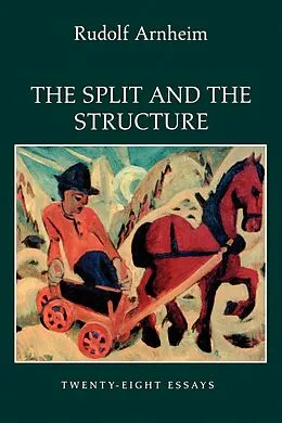 E-Book (epub) The Split and the Structure von Rudolf Arnheim