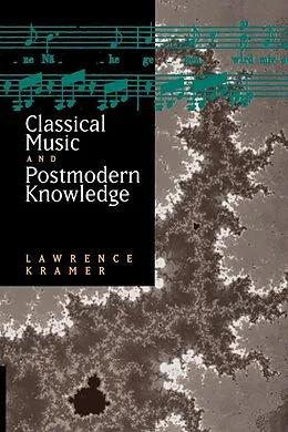 E-Book (epub) Classical Music and Postmodern Knowledge von Lawrence Kramer