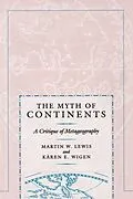 E-Book (epub) The Myth of Continents von Martin W. Lewis, Kären Wigen