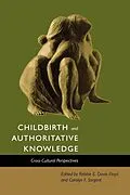 E-Book (epub) Childbirth and Authoritative Knowledge von Robbie E. Davis-Floyd, Carolyn Fishel Sargent