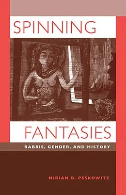E-Book (epub) Spinning Fantasies von Miriam B. Peskowitz