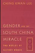 E-Book (epub) Gender and the South China Miracle von Ching Kwan Lee