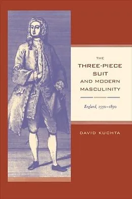 E-Book (pdf) Three-Piece Suit and Modern Masculinity von David Kuchta